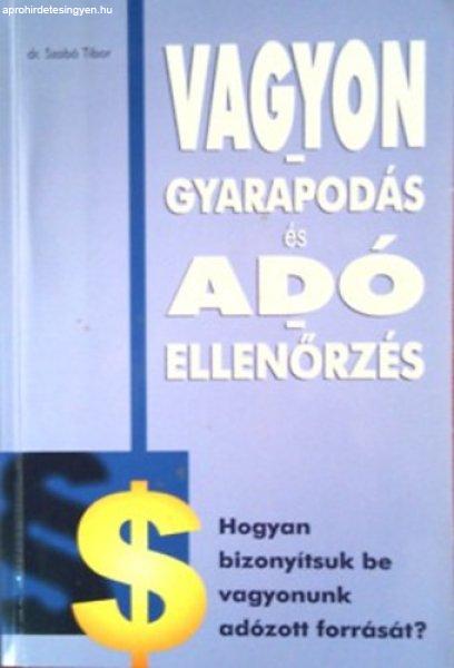 Vagyongyarapodás és adóellenőrzés - hogyan bizonyítsuk be vagyonunk
adózott forrását? - Dr. Szabó Tibor