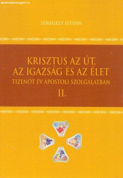 Krisztus az út, az igazság és az élet (tizenöt év apostoli... II.) -
Seregély István