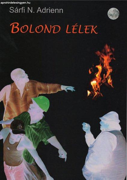 Bolond lélek - Sárfi N. Andrienn