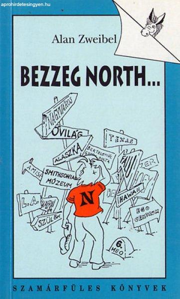 Bezzeg North... - Alan Zweibel