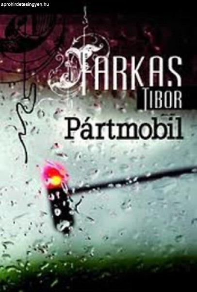 Pártmobil - Farkas Tibor