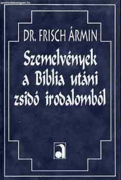 Szemelvények a Biblia utáni zsidó irodalomból - Dr. Frisch Ármin