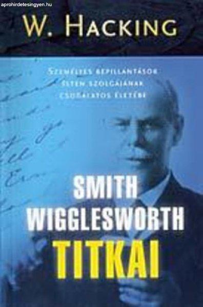 Smith Wigglesworth titkai - W. Hacking