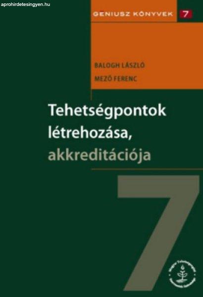 Tehetségpontok létrehozása, akkreditációja - Dr. Balogh László (szerk.),
Dr. Mező Ferenc (szerk.)