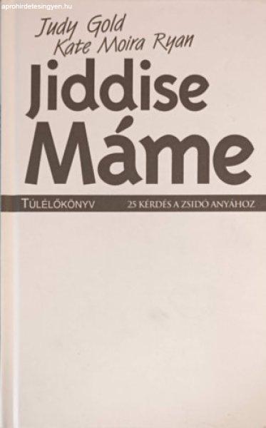 Jiddise máme túlélőkönyv - Judy Gold; Kate Moira Ryan