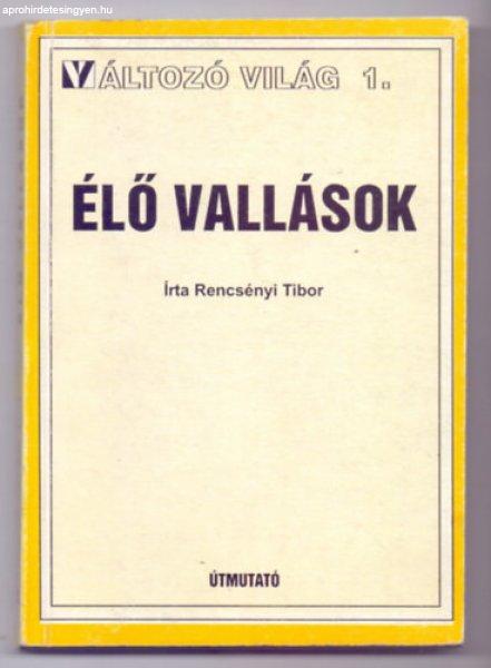 Élő vallások - Rencsényi Tibor