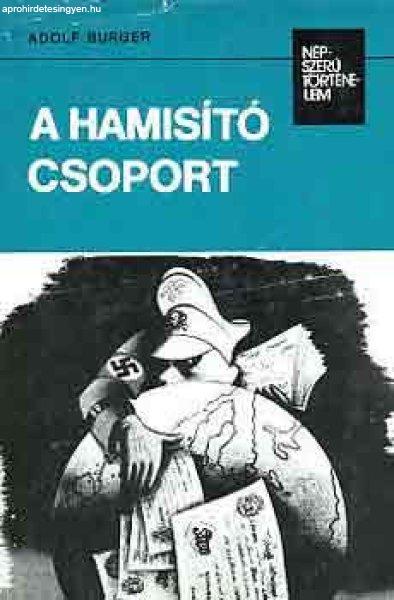 A hamisító csoport (népszerű történelem) - Adolf Burger