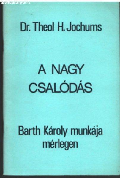 A nagy csalódás- Barth Károly munkája a mérlegen - Dr. Theol H. Jochums