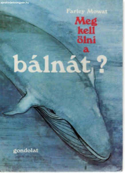 Meg kell ölni a bálnát? - Farley Mowat