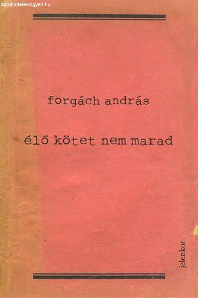 Élő kötet nem marad - Forgách András