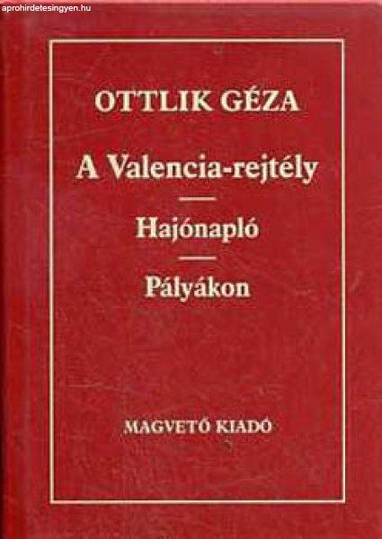 A Valencia-rejtély, Hajónapló, Pályákon - Ottlik Géza