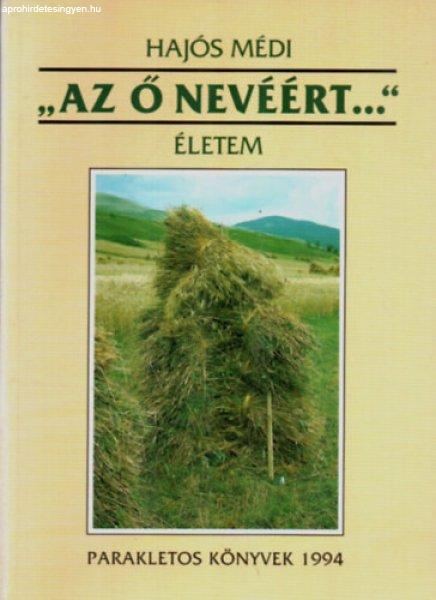 "Az Ő nevéért..." - Életem - Hajós Médi