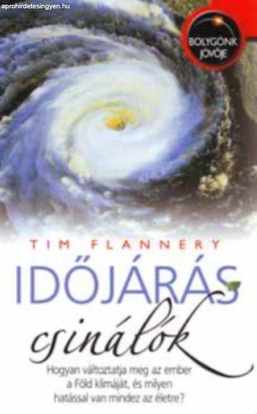 Időjárás-csinálók - Tim Flannery