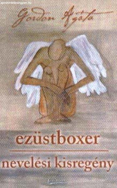 Ezüstboxer - Nevelési kisregény - Gordon Agáta