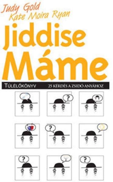 Jiddise máme túlélőkönyv - Judy Gold; Moira Kate Ryan