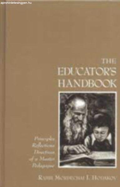 The Educator's Handbook: Principles, Reflections, Directives of a Master
Pedagogue - Mordechai I. Hodakov