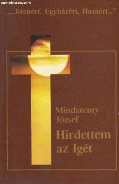 Hirdettem az igét (Válogatott szentbeszédek és körlevelek 1944-1975) -
Mindszenty József