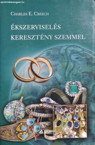 Ékszerviselés keresztény szemmel - Charles E. Creech