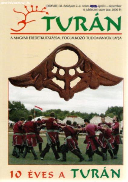 Turán [A magyar eredetkutatással foglalkozó tudományok lapja] (XXXVIII.) XI.
évfolyam, 2-4. szám (2008. április-december) -