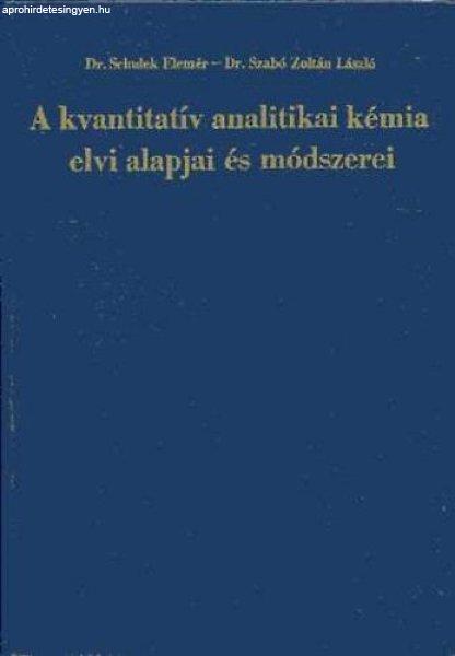 A kvantitatív analitikai kémia elvi alapjai és módszerei - Dr. Schulek
Elemér - Dr. Szabó Zoltán László