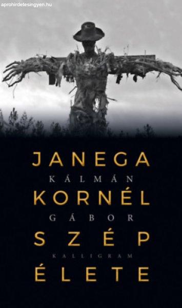 Janega Kornél szép élete - Kálmán Gábor