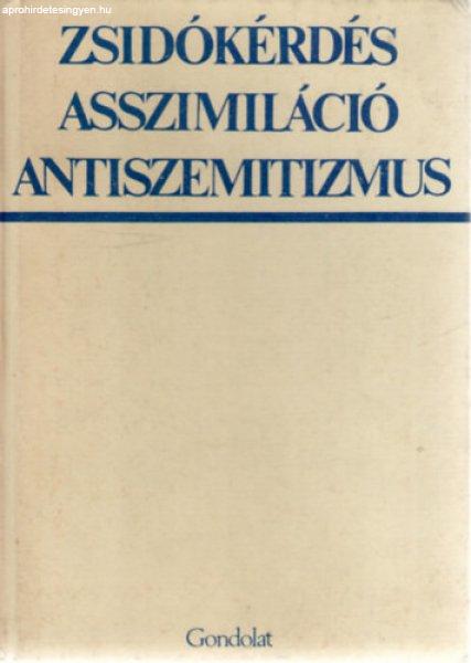 Zsidókérdés, asszimiláció, antiszemitizmus - Hanák Péter (szerk.)