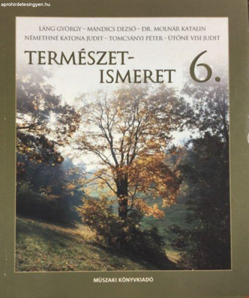 Természetismeret tankönyv 6. osztályosoknak - Mándics Dezső, Láng György