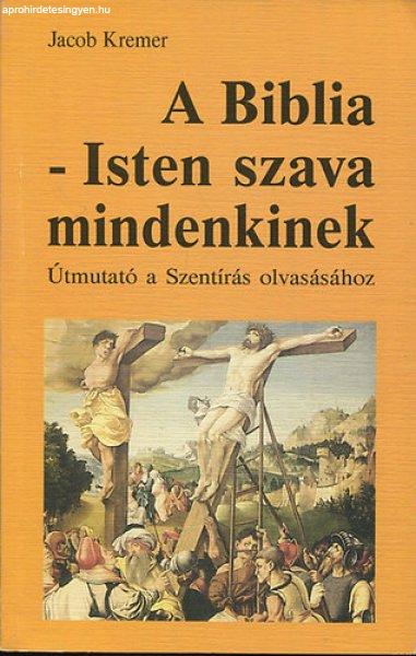 A Biblia - Isten szava mindenkinek (Útmutató a Szentírás olvasásához) -
Jacob Kremer