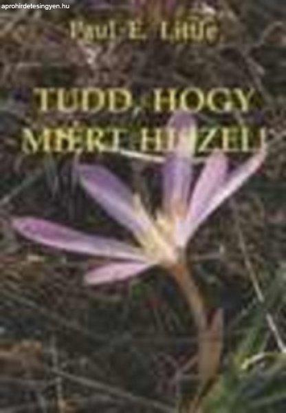 Tudd, hogy miért hiszel! - Paul E. Little