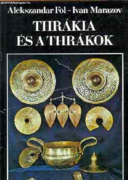 Thrákia és a thrákok - Fol, A.-Marazov, Ivan