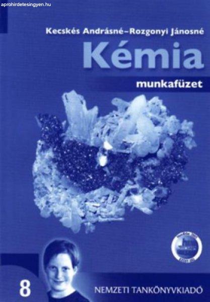 Kémia 8. Munkafüzet - Kecskés Andrásné; Rozgonyi Jánosné