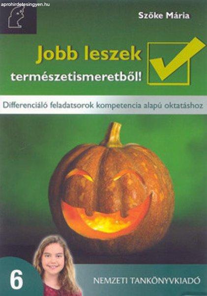 Jobb leszek természetismeretből! 6. - Szőke Mária