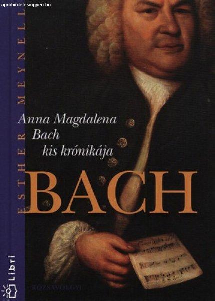 Anna Magdalena Bach kis krónikája - Esther Meynell