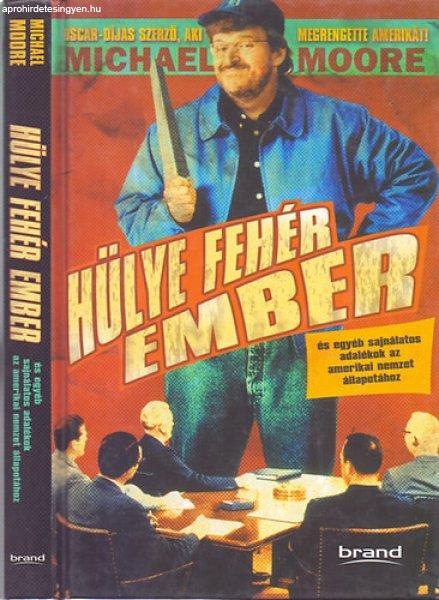 Hülye fehér ember - Michael Moore