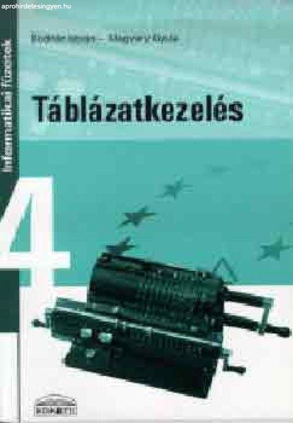 Táblázatkezelés - Informatikai füzetek 4. - Bodnár István-Magyary Gyula