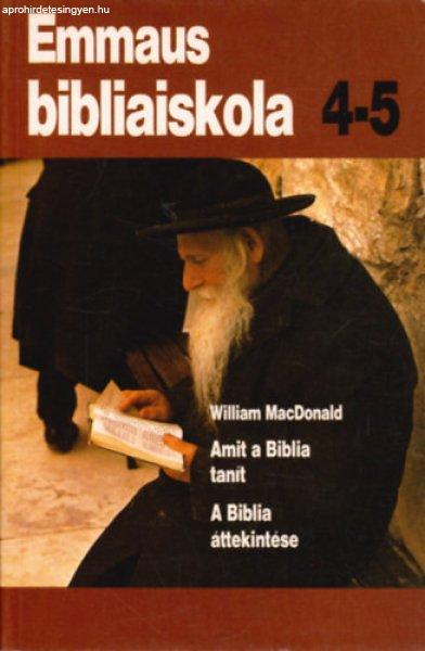 Emmaus bibliaiskola 4-5 amit a Biblia tanít, a Biblia áttekintése - William
MacDonald