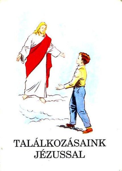 Találkozásaink Jézussal - Bajtai Zsigmond