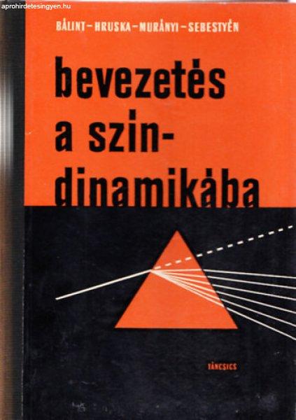 Bevezetés a színdinamikába - Bálint-Hruska-Murányi-Sebestyén