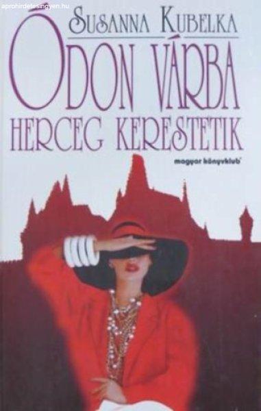 Ódon várba herceg kerestetik - Susanna Kubelka