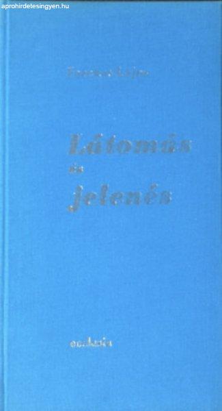 Látomás és jelenés - Fazekas Lajos