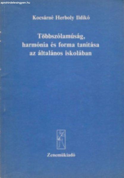 Többszólamúság, harmónia és forma tanítása az általános iskolában -
Kocsárné Herboly Ildikó