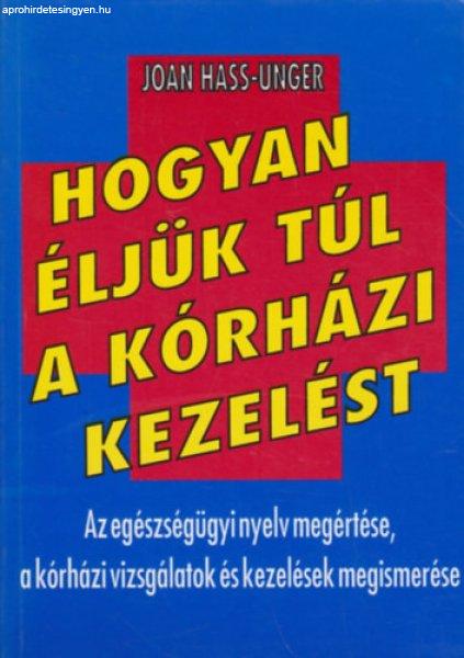 Hogyan éljük túl a kórházi kezelést - Joan Hass-Unger