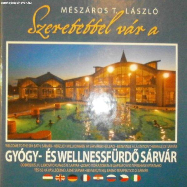 Szeretettel vár a Gyógy- és Wellnessfürdő Sárvár - Mészáros T. László