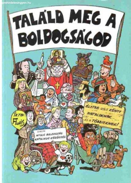 Találd meg a boldogságod - KÉPREGÉNY - SZERZŐ Floris Gabriel