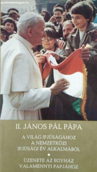 II. ?János Pál pápa apostoli levele a világ ifjúságához a nemzetközi
ifjúsági év alkalmából - II. János Pál pápa