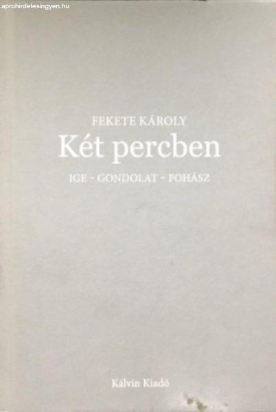 Két percben - Fekete Károly