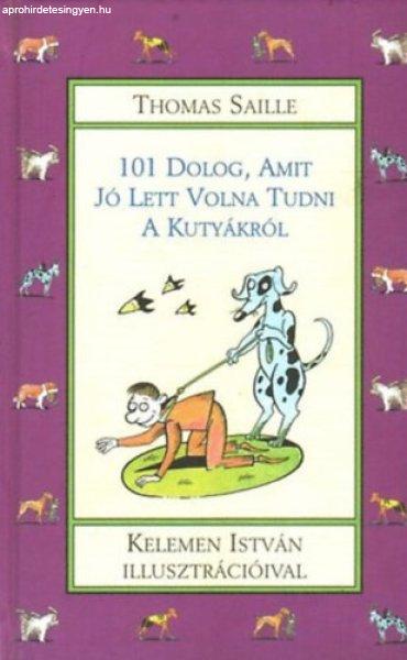 101 dolog, amit jó lett volna tudni a kutyákról - Thomas Saille