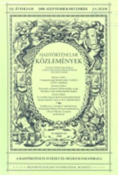 Hadtörténelmi közlemények 2007. március (120. évfolyam, 1. szám) -
Csákváry Ferenc (főszerkesztő)