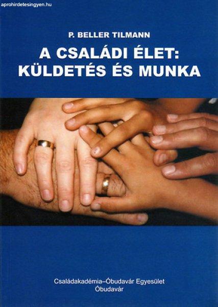 A családi élet: küldetés és munka - P. Tilmann Beller