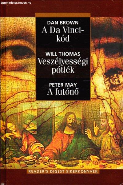 A Da Vinci-kód - Veszélyességi pótlék - A futónő - Dan Brown; Will
Thomas; Peter May